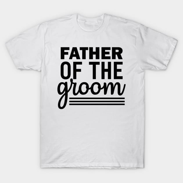 Father Of Groom T Shirt For Women Men T-Shirt by QueenTees